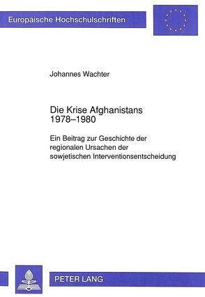 Die Krise Afghanistans 1978-1980 von Wachter,  Johannes