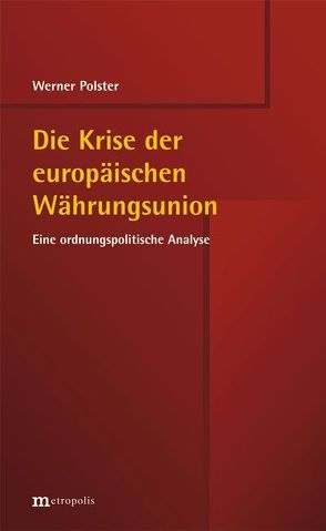 Die Krise der europäischen Währungsunion von Polster,  Werner