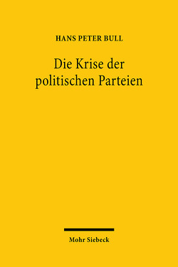 Die Krise der politischen Parteien von Bull,  Hans Peter