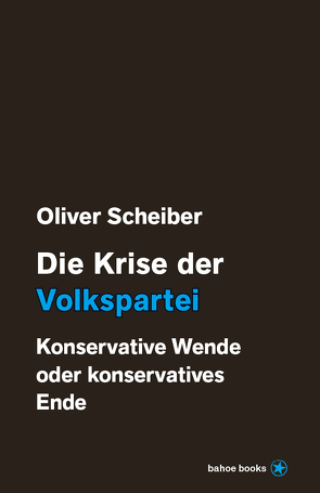 Die Krise der Volkspartei von Scheiber,  Oliver