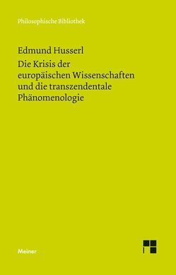 Die Krisis der europäischen Wissenschaften und die transzendentale Phänomenologie von Husserl,  Edmund, Ströker,  Elisabeth