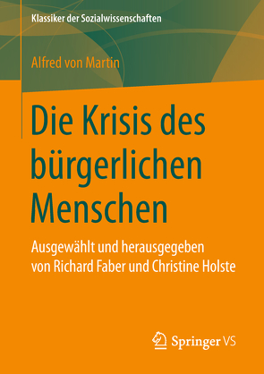 Die Krisis des bürgerlichen Menschen von Faber,  Richard, Holste,  Christine, von Martin,  Alfred