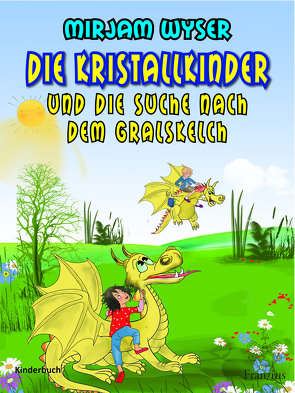 Die Kristallkinder von Wyser,  Mirjam