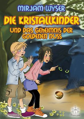 Die Kristallkinder von Wyser,  Mirjam