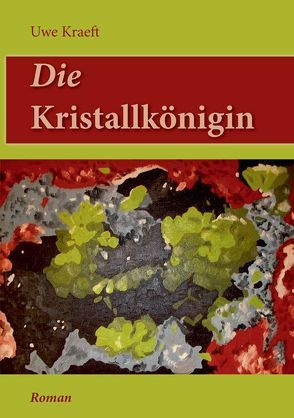 Die Kristallkönigin von Kraeft,  Uwe