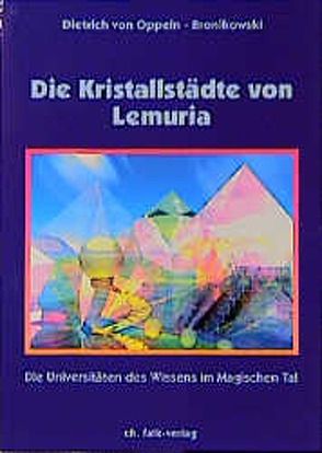 Die Kristallstädte von Lemuria von Oppeln-Bronikowski,  Dietrich von