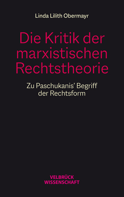 Die Kritik der marxistischen Rechtstheorie von Obermayr,  Linda Lilith