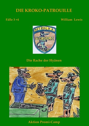 Die Kroko-Patrouille / Die Kroko-Patrouille Band 2: Die Rache der Hyänen von Lewis,  William