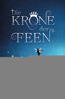Die Krone der Feen von Steen,  K.T.