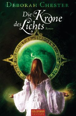 Die Krone des Lichts von Chester,  Deborah, Wehrmann,  Inge