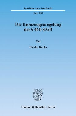 Die Kronzeugenregelung des § 46b StGB. von Kneba,  Nicolas