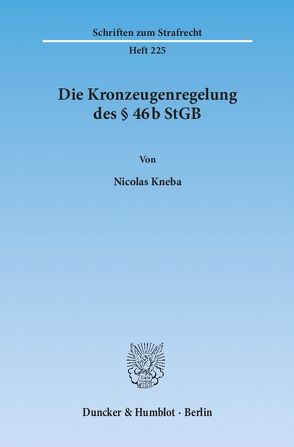 Die Kronzeugenregelung des § 46b StGB. von Kneba,  Nicolas