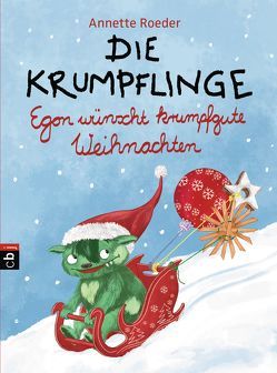 Die Krumpflinge – Egon wünscht krumpfgute Weihnachten von Korthues,  Barbara, Roeder,  Annette
