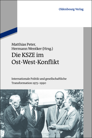 Die KSZE im Ost-West-Konflikt von Peter,  Matthias, Wentker,  Hermann