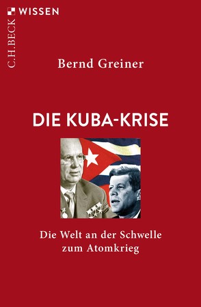 Die Kuba-Krise von Greiner,  Bernd