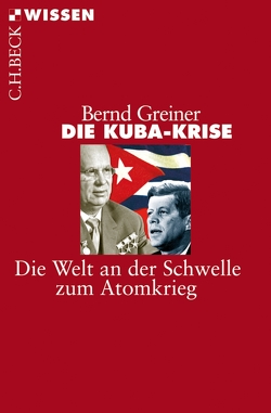 Die Kuba-Krise von Greiner,  Bernd