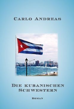 Die kubanischen Schwestern von Andreas,  Carlo