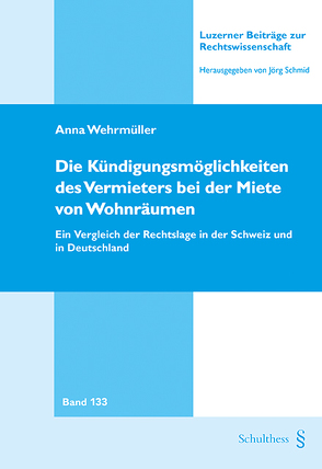 Die Kündigungsmöglichkeiten des Vermieters bei der Miete von Wohnräumen von Wehrmüller,  Anna