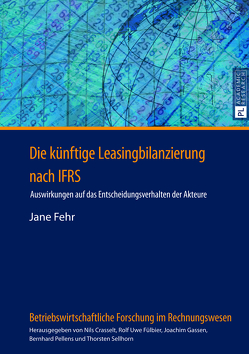 Die künftige Leasingbilanzierung nach IFRS von Fehr,  Jane