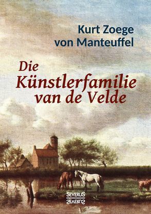 Die Künstlerfamilie van de Velde von Zoege von Manteuffel,  Kurt