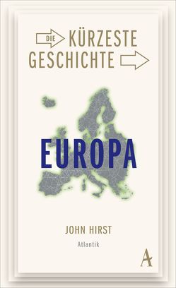 Die kürzeste Geschichte Europas von Griese,  Friedrich, Hirst,  John