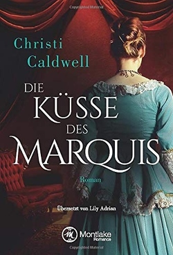 Die Küsse des Marquis von Adrian,  Lily, Caldwell,  Christi