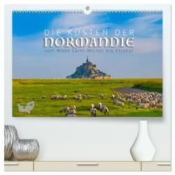 Die Küsten der Normandie vom Mont Saint-Michel bis Étretat (hochwertiger Premium Wandkalender 2024 DIN A2 quer), Kunstdruck in Hochglanz von Ratzer,  Reinhold
