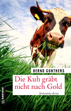 Die Kuh gräbt nicht nach Gold von Gunthers,  Bernd