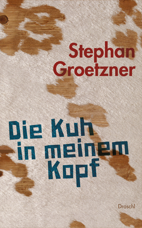 Die Kuh in meinem Kopf von Groetzner,  Stephan