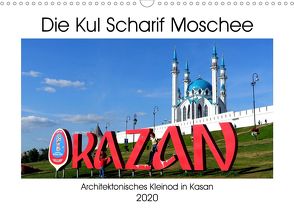 Die Kul Scharif Moschee – Architektonisches Kleinod in Kasan (Wandkalender 2020 DIN A3 quer) von von Loewis of Menar,  Henning