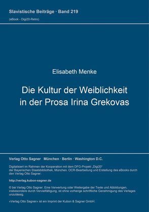 Die Kultur der Weiblichkeit in der Prosa Irina Grekovas von Menke,  Elisabeth
