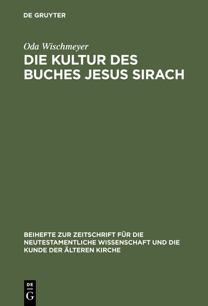 Die Kultur des Buches Jesus Sirach von Wischmeyer,  Oda