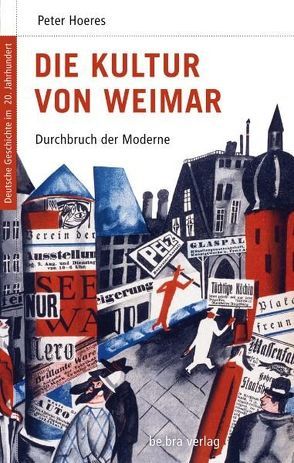 Die Kultur von Weimar von Görtemaker,  Manfred, Hoeres,  Peter, Kroll,  Frank L, Neitzel,  Sönke