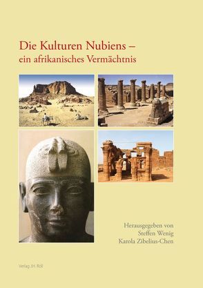 Die Kulturen Nubiens von Wenig,  Steffen, Zibelius-Chen,  Karola