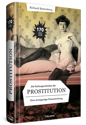 Die Kulturgeschichte der Prostitution von Battenberg,  Richard