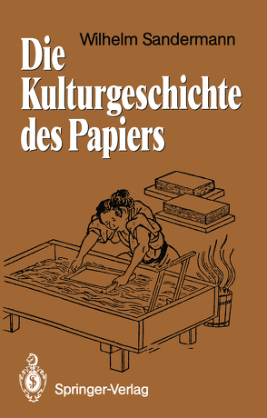Die Kulturgeschichte des Papiers von Sandermann,  Wilhelm