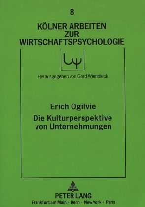 Die Kulturperspektive von Unternehmungen von Ogilvie,  Erich