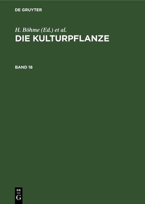 Die Kulturpflanze / Die Kulturpflanze. Band 18 von Böhme,  H., Müller-Stoll,  W. R., Rieger,  R., Rieth,  A., Sagromsky,  H., Stubbe,  H.