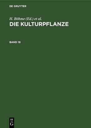 Die Kulturpflanze / Die Kulturpflanze. Band 19 von Böhme,  H., Müller-Stoll,  W. R., Rieger,  R., Rieth,  A., Sagromsky,  H., Stubbe,  H.