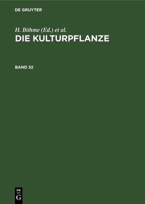 Die Kulturpflanze / Die Kulturpflanze. Band 32 von Böhme,  H., Müller-Stoll,  W. R., Rieger,  R., Rieth,  A., Sagromsky,  H., Stubbe,  H.