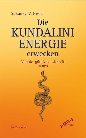 Die Kundalini-Energie erwecken von Bretz,  Sukadev Volker