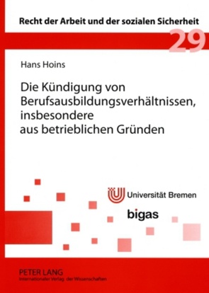 Die Kündigung von Berufsausbildungsverhältnissen, insbesondere aus betrieblichen Gründen von Hoins,  Hans