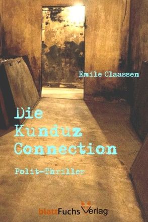 Die Kunduz-Connection von Claassen,  Emile