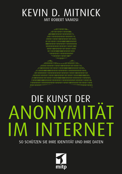 Die Kunst der Anonymität im Internet von Mitnick,  Kevin