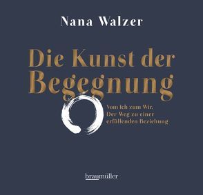 Die Kunst der Begegnung – Hörbuch von Walzer,  Nana