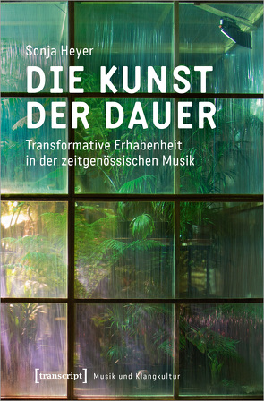 Die Kunst der Dauer von Heyer,  Sonja