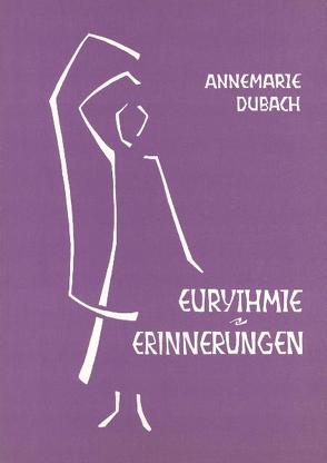 Die Kunst der Eurythmie / Erinnerungen von Dubach-Donath,  Annemarie, Reinitzer,  Lili