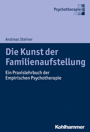 Die Kunst der Familienaufstellung von Steiner,  Andreas