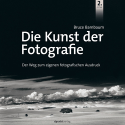 Die Kunst der Fotografie von Barnbaum,  Bruce, Haxsen,  Volker