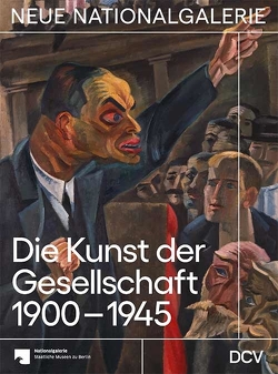 Die Kunst der Gesellschaft 1900-1945 von Hiebert Grun,  Irina, Jaeger,  Joachim, Scholz,  Dieter, Steinkamp,  Maike, Yeats,  Johanna